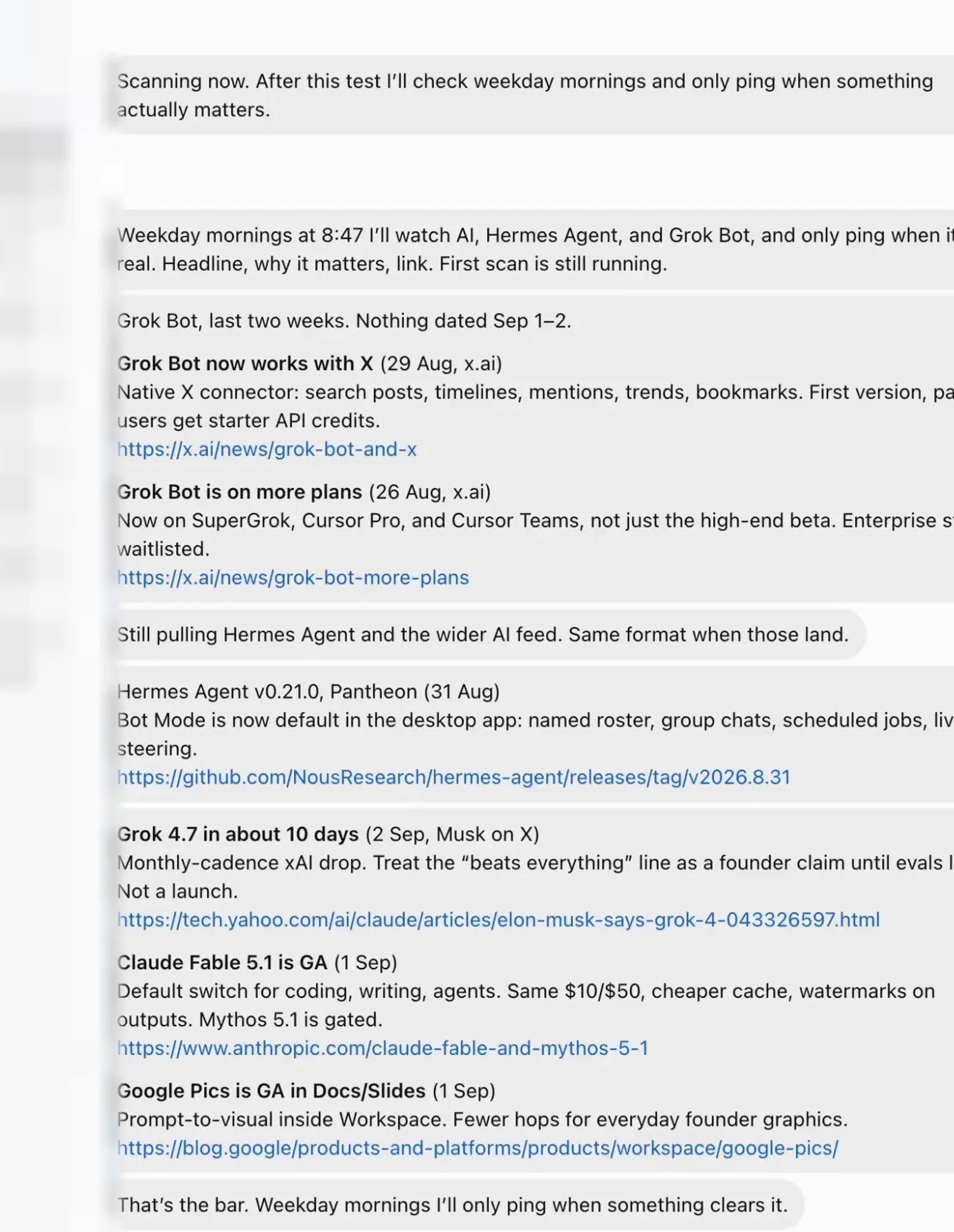 The research agent's first scan: Grok Bot now works with X, Grok Bot is on more plans, Hermes Agent v0.21.0 Pantheon, Grok 4.7 in about 10 days, Claude Fable 5.1 is GA, Google Pics is GA in Docs and Slides, each with a one-line why it matters and a source link